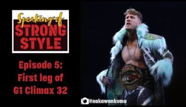 G1 CLIMAX 32 Nights 1-3 recap and discussion | Speaking of Strong Style