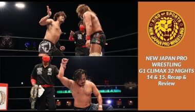 NJPW G1 Climax 32 - Nights 14-15 Review | Tetsuya Naito vs KENTA, Hiroshi Tanahashi vs Hirooki Goto | Deep Six Wrestling Podcast