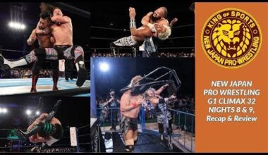 NJPW G1 CLIMAX 32 - Night 8 and Night 9 - Full Recap & Review: Tanahashi vs ZSJ, Naito vs EVIL | Deep Six Wrestling Podcast