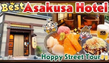 Best hotel in Asakusa! And restaurants around it (Izakaya, Kura Sushi)