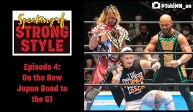 NJPW 2.1, New Japan Road, Stardom, Young Lions, G1, New Japan Strong | Speaking of Strong Style