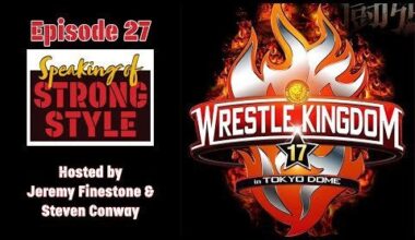 WRESTLE KINGDOM 17 Full card preview and analysis with Chris Samsa! | Speaking of Strong Style