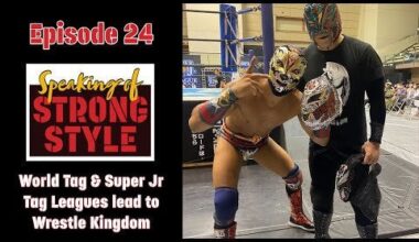 Wrestle Kingdom 17 leads through World Tag & Super Junior Tag Leagues | Speaking of Strong Style