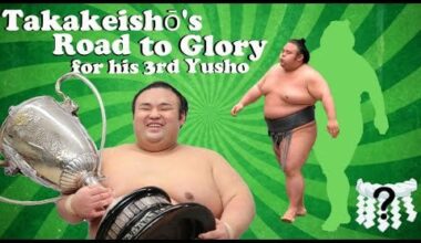 ROAD TO GLORY 6: Takakeishō's journey to his 3rd Yusho! 貴景勝 光信