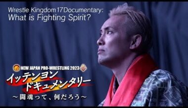 Wrestle Kingdom 17 Documentary : What is Fighting Spirit?