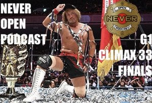 G1 Climax Finals from the NEVER Open Podcast