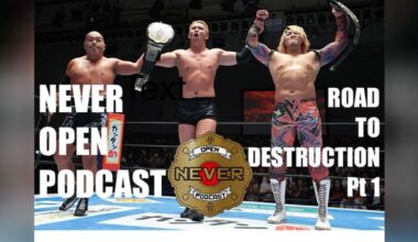 Road to Destruction 2023 pt 1 | Never Open Podcast