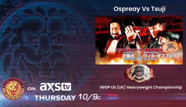 NJPW on AXS Tv Thurs 10/9c Ospreay Vs Yota Tsuji IWGP UK/US title