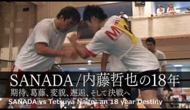 SANADA vs. Tetsuya Naito: An 18 Year Destiny (Brilliant Mini Doc Chronicling The History of the 2 as trainees to main eventers)